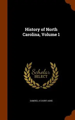 Historia Karoliny Północnej, tom 1 - History of North Carolina, Volume 1