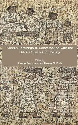 Koreańskie feministki w rozmowie z Biblią, Kościołem i społeczeństwem - Korean Feminists in Conversation with the Bible, Church and Society