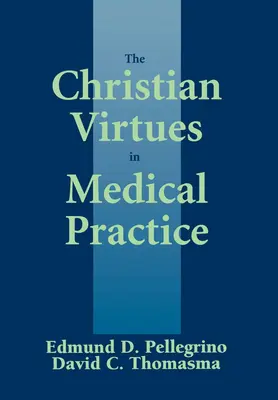 Cnoty chrześcijańskie w praktyce medycznej - The Christian Virtues in Medical Practice