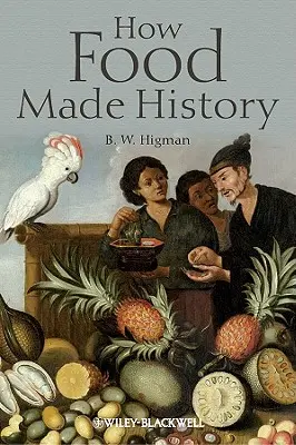 Jak jedzenie tworzyło historię - How Food Made History