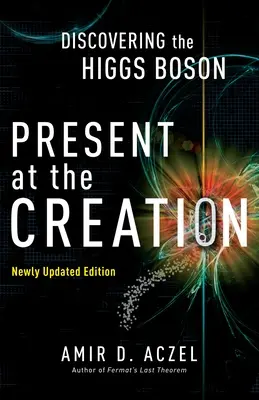 Obecny przy stworzeniu: Odkrycie bozonu Higgsa - Present at the Creation: Discovering the Higgs Boson