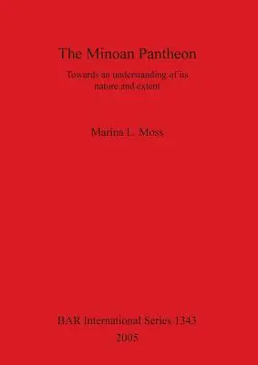 Panteon minojski: W kierunku zrozumienia jego natury i zasięgu - The Minoan Pantheon: Towards an understanding of its nature and extent