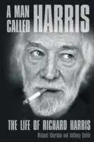 Człowiek zwany Harris - Życie Richarda Harrisa - A Man Called Harris - The Life of Richard Harris