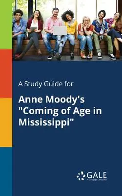 Przewodnik do studiowania „Coming of Age in Mississippi” Anne Moody „” - A Study Guide for Anne Moody's Coming of Age in Mississippi