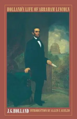 Życie Abrahama Lincolna według Hollanda - Holland's Life of Abraham Lincoln