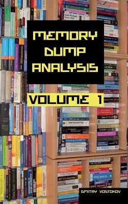 Antologia analizy zrzutów pamięci, wydanie kolekcjonerskie, tom 1 - Memory Dump Analysis Anthology Collector's Edition, Volume 1