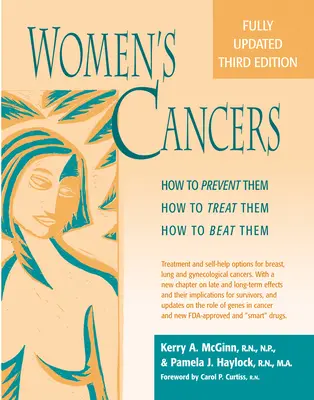 Nowotwory kobiece: Jak im zapobiegać, jak je leczyć, jak je pokonać? - Women's Cancers: How to Prevent Them, How to Treat Them, How to Beat Them