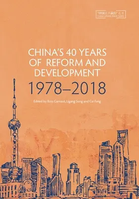 40 lat reform i rozwoju w Chinach: 1978-2018 - China's 40 Years of Reform and Development: 1978-2018