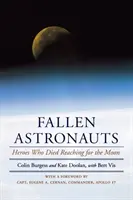 Upadli astronauci: bohaterowie, którzy zginęli w drodze na Księżyc - Fallen Astronauts: Heroes Who Died Reaching for the Moon