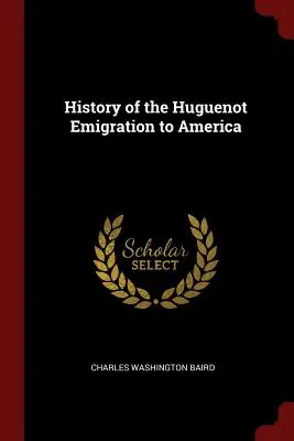 Historia emigracji hugenotów do Ameryki - History of the Huguenot Emigration to America