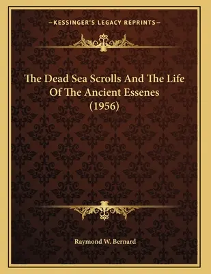 Zwoje znad Morza Martwego i życie starożytnych esseńczyków (1956) - The Dead Sea Scrolls And The Life Of The Ancient Essenes (1956)