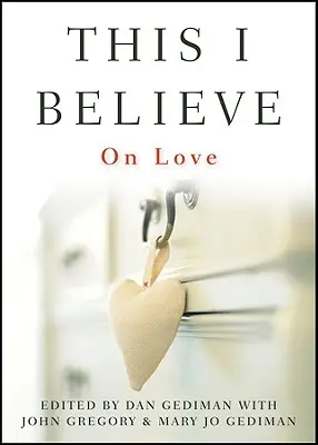 This I Believe: O miłości - This I Believe: On Love