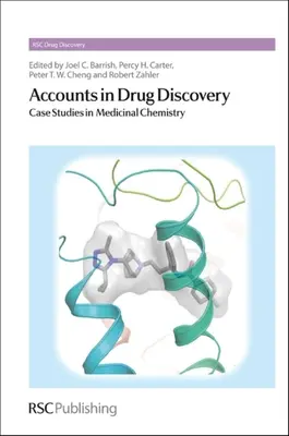 Konta w odkrywaniu leków: Studia przypadków w chemii medycznej - Accounts in Drug Discovery: Case Studies in Medicinal Chemistry