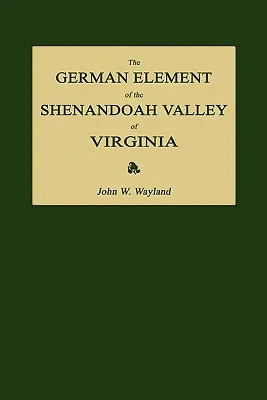 Niemiecki element doliny Shenandoah w Wirginii - The German Element of the Shenandoah Valley of Virginia