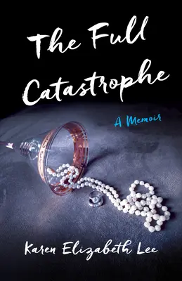 The Full Catastrophe: Pamiętnik - The Full Catastrophe: A Memoir