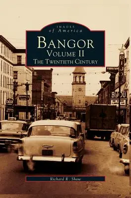 Bangor Tom II: Dwudziesty wiek - Bangor Volume II: The Twentieth Century