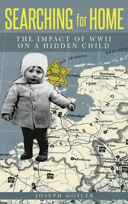 Szukając domu: Wpływ II wojny światowej na ukryte dziecko - Searching for Home: The Impact of WWII on a Hidden Child