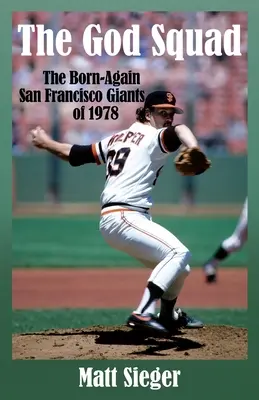 The God Squad: The Born-Again San Francisco Giants z 1978 roku - The God Squad: The Born-Again San Francisco Giants 0f 1978