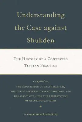 Zrozumienie sprawy przeciwko Shukdenowi: Historia kontestowanej praktyki tybetańskiej - Understanding the Case Against Shukden: The History of a Contested Tibetan Practice