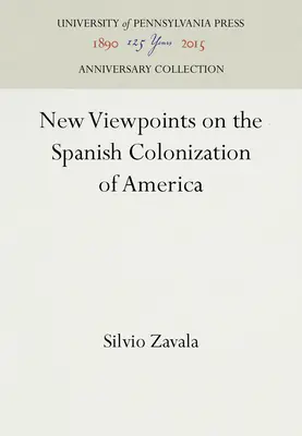 Nowe spojrzenie na hiszpańską kolonizację Ameryki - New Viewpoints on the Spanish Colonization of America