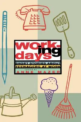 Dni robocze: Krótkie historie o nastolatkach w pracy - Working Days: Short Stories about Teenagers at Work