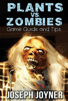 Plants vs. Zombies: poradnik i wskazówki do gry - Plants vs. Zombies Game Guide and Tips