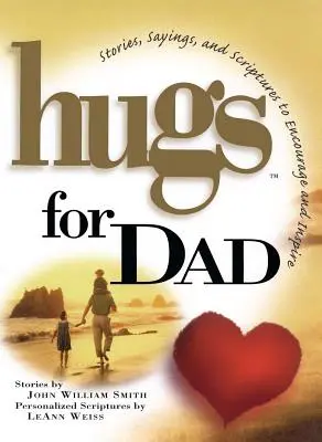 Uściski dla taty: Historie, powiedzenia i pisma święte, aby zachęcić i - Hugs for Dad: Stories, Sayings, and Scriptures to Encourage and