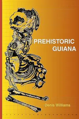 Prehistoryczna Gujana - Prehistoric Guiana