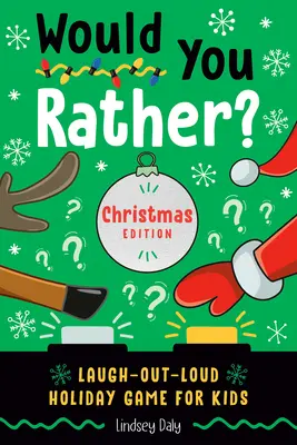 Czy wolałbyś? Edycja świąteczna: Śmiej się głośno świąteczna gra dla dzieci - Would You Rather? Christmas Edition: Laugh-Out-Loud Holiday Game for Kids