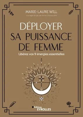 Dployer sa puissance de femme: Zdobądź 9 niezbędnych umiejętności - Dployer sa puissance de femme: Librez vos 9 nergies essentielles