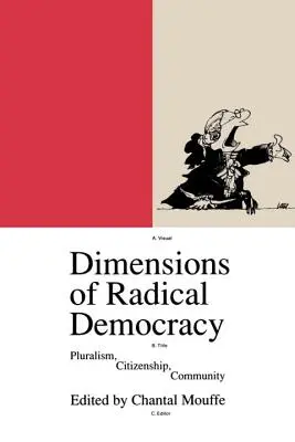 Wymiary radykalnej demokracji: Pluralizm, obywatelstwo, wspólnota - Dimensions of Radical Democracy: Pluralism, Citizenship, Community