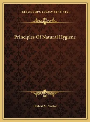 Zasady naturalnej higieny - Principles Of Natural Hygiene