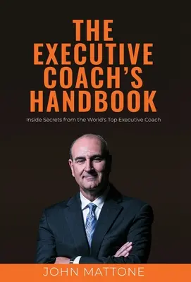 Podręcznik trenera wykonawczego - The Executive Coach's Handbook