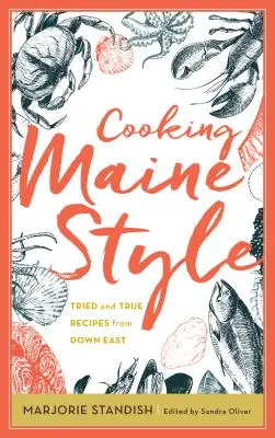 Gotowanie w stylu Maine: Sprawdzone i prawdziwe przepisy z Down East - Cooking Maine Style: Tried and True Recipes from Down East