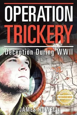 Operacja Trickery: Oszustwo podczas II wojny światowej - Operation Trickery: Deception During WWII