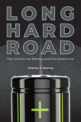 Długa i trudna droga: Bateria litowo-jonowa i samochód elektryczny - Long Hard Road: The Lithium-Ion Battery and the Electric Car