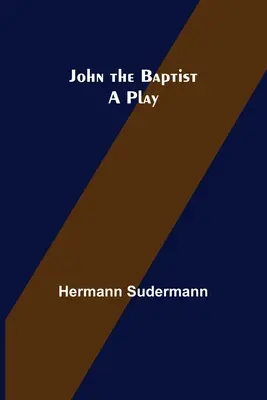 Jan Chrzciciel: Sztuka teatralna