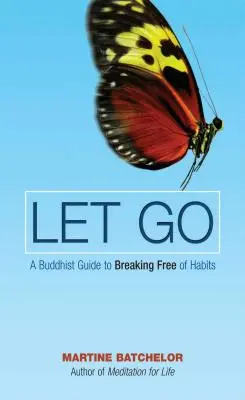 Puść - buddyjski przewodnik po uwalnianiu się od nawyków - Let Go - A Buddhist Guide to Breaking Free of Habits