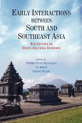 Wczesne interakcje między Azją Południową i Południowo-Wschodnią: Refleksje na temat wymiany międzykulturowej - Early Interactions between South and Southeast Asia: Reflections on Cross-Cultural Exchange