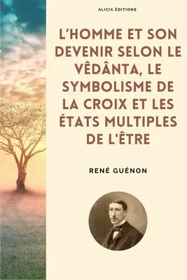 L'homme et son devenir selon le Vdnta, Le symbolisme de la Croix et Les tats multiples de l'tre