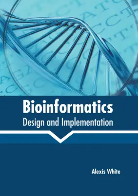 Bioinformatyka: Projektowanie i wdrażanie - Bioinformatics: Design and Implementation