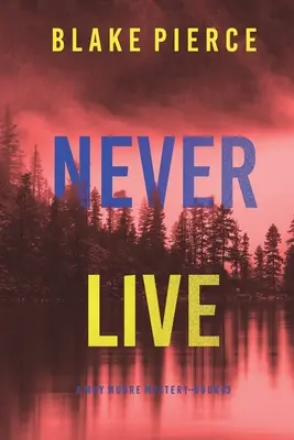 Never Live (A May Moore Suspense Thriller - książka 3) - Never Live (A May Moore Suspense Thriller-Book 3)