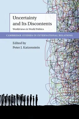 Niepewność i jej rozterki: Światopoglądy w polityce światowej - Uncertainty and Its Discontents: Worldviews in World Politics