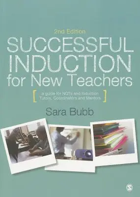 Skuteczne wprowadzanie nowych nauczycieli: A Guide for Nqts & Induction Tutors, Coordinators and Mentors (Przewodnik dla opiekunów, koordynatorów i mentorów) - Successful Induction for New Teachers: A Guide for Nqts & Induction Tutors, Coordinators and Mentors