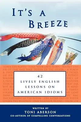 It's a Breeze: 42 żywe lekcje angielskiego na temat amerykańskich idiomów - It's a Breeze: 42 Lively English Lessons on American Idioms