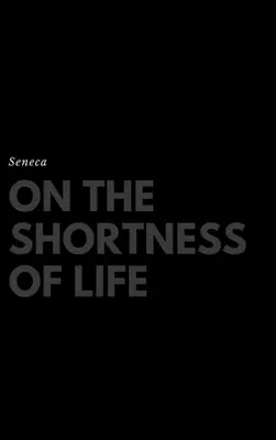 O krótkości życia - On the Shortness of Life