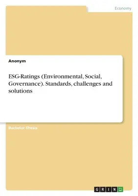 Oceny ESG (środowiskowe, społeczne, zarządzania). Standardy, wyzwania i rozwiązania - ESG-Ratings (Environmental, Social, Governance). Standards, challenges and solutions