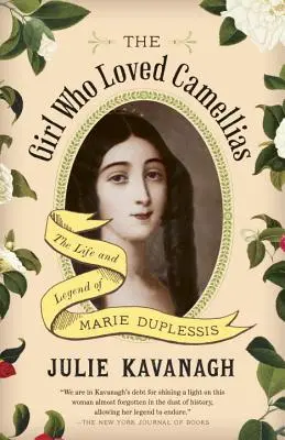 Dziewczyna, która kochała kamelie: życie i legenda Marie Duplessis - The Girl Who Loved Camellias: The Life and Legend of Marie Duplessis