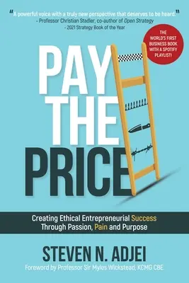 Pay The Price: Tworzenie etycznego sukcesu przedsiębiorczego poprzez pasję, ból i cel - Pay The Price: Creating Ethical Entrpreneurial Success Through Passion, Pain and Purpose