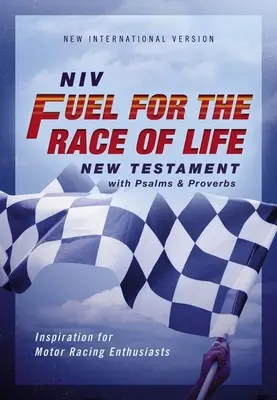 Niv, Fuel for the Race of Life New Testament with Psalms and Proverbs, kieszonkowy, miękka oprawa, wygodny druk: Inspiracja dla entuzjastów wyścigów samochodowych - Niv, Fuel for the Race of Life New Testament with Psalms and Proverbs, Pocket-Sized, Paperback, Comfort Print: Inspiration for Motor Racing Enthusiast